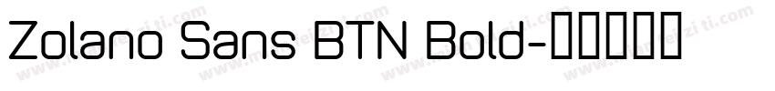 Zolano Sans BTN Bold字体转换